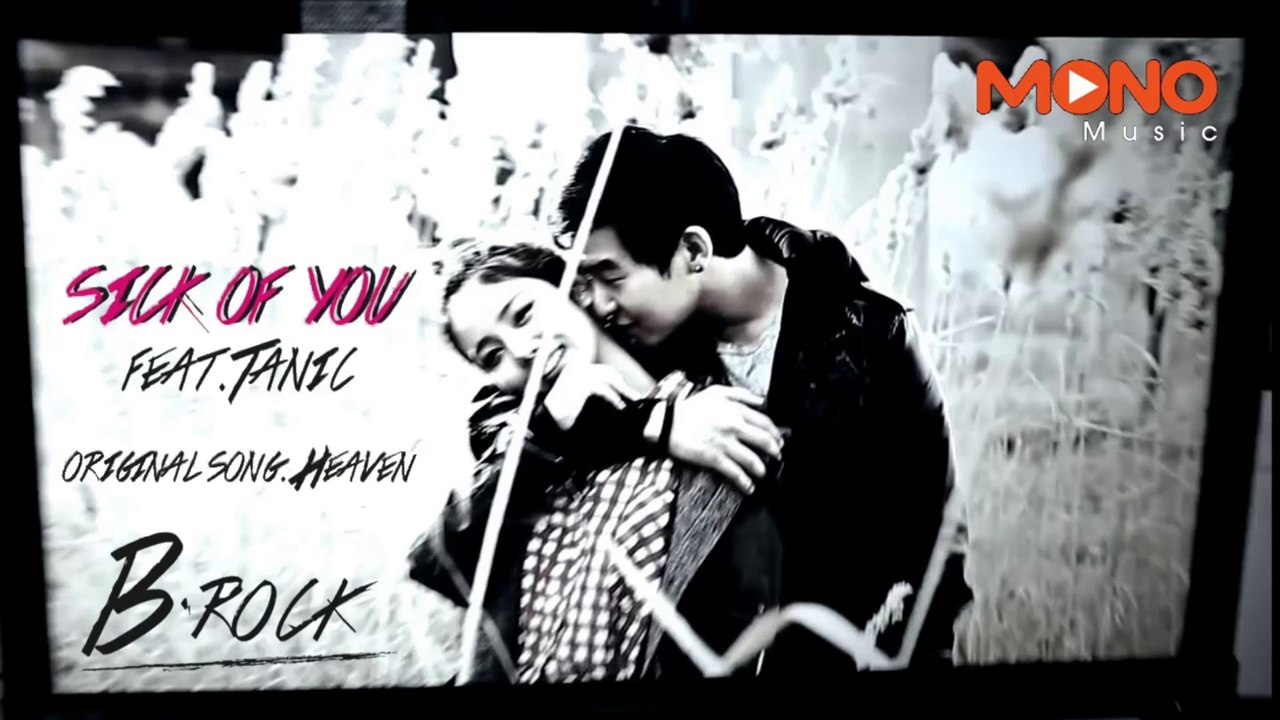 B-Rock ft. Tanic - Sick Of You MV HD k-pop [german Sub]