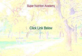 Super Nutrition Academy Free Review - My Review (2015)