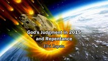 God's Judgment in 2015 and Repentance (Be Rapture Ready) - Elvi Zapata