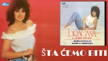 Dragana Mirkovic - Sta cemo biti (Audio 1987)