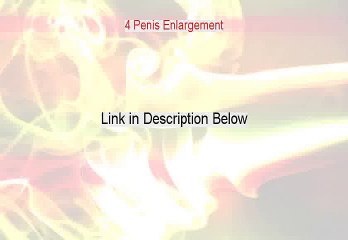 4 Penis Enlargement Reviewed (Hear my Review)