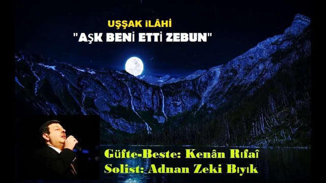 AŞK ETTİ BENİ ZEBUN-ADNAN ZEKİ BIYIK