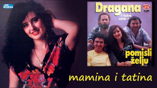 Dragana Mirkovic - Mamina i tatina (Audio 1990)