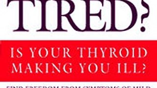 Download Why Am I So Tired Is your thyroid making you ill ebook {PDF} {EPUB}