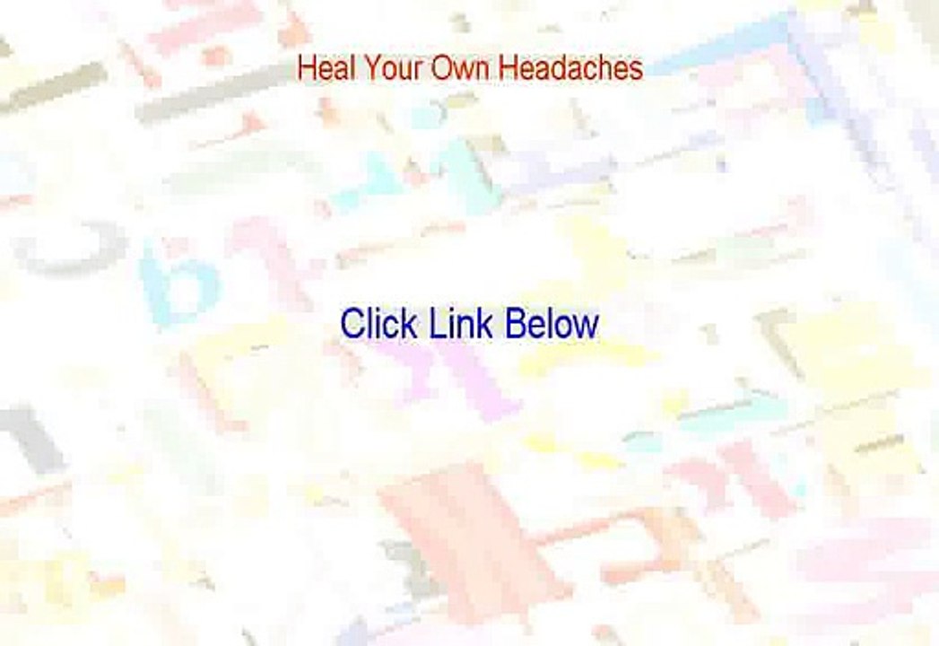 Heal Your Own Headaches Reviewed - Heal Your Own Headachesheal your own headaches 2015