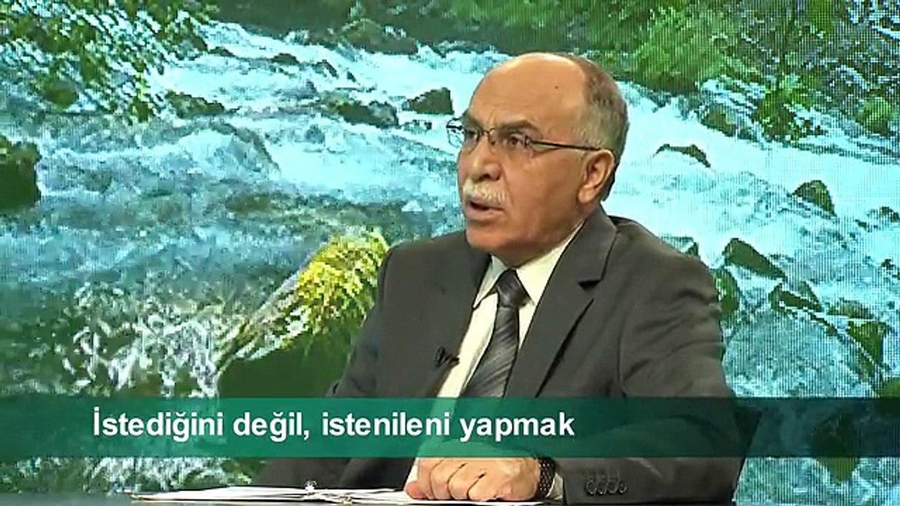 İSTEDİĞİNİ DEĞİL, İSTENİLENİ YAPMAK