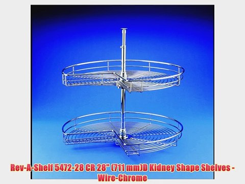 Rev-A-Shelf 5472-28 CR 28 (711 mm)D Kidney Shape Shelves - Wire-Chrome