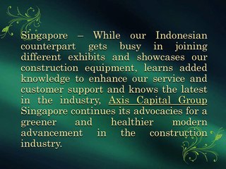 Axis Capital Group Singapore Joins Build Eco Expo and other Events