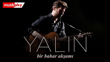Yalın - Bir Bahar Akşamı (Yepyeni 2015)