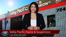 Valley Pacific Frame & Suspension Canoga Park         Wonderful         5 Star Review by Marc J.