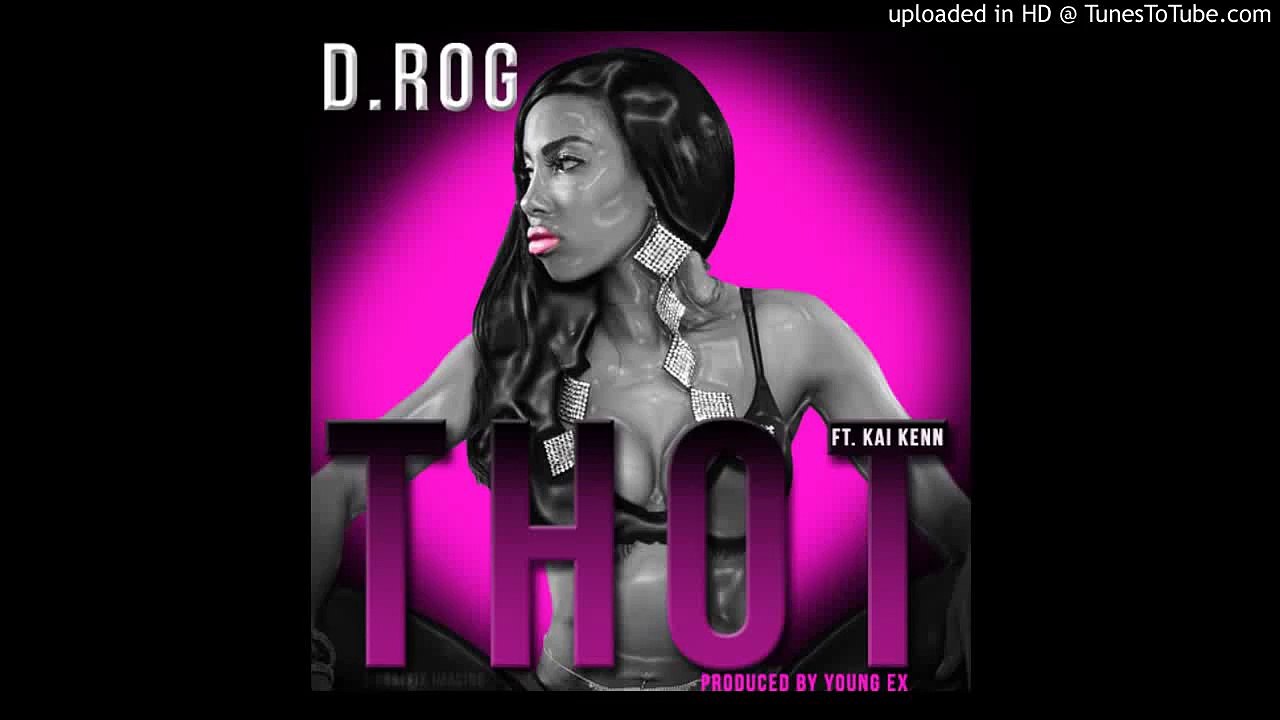 D.rog ft. Kai Kenn-THOT (#bethotful)