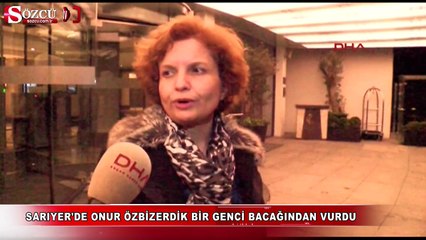 Onur Özbizerdik bir genci bacağından vurdu