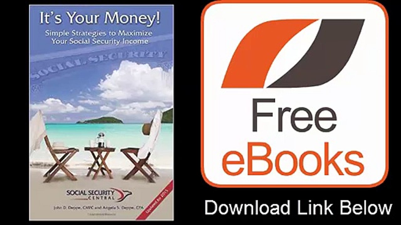 It's Your Money Simple Strategies to Maximize Your Social Security Income by Angela S Deppe CPA