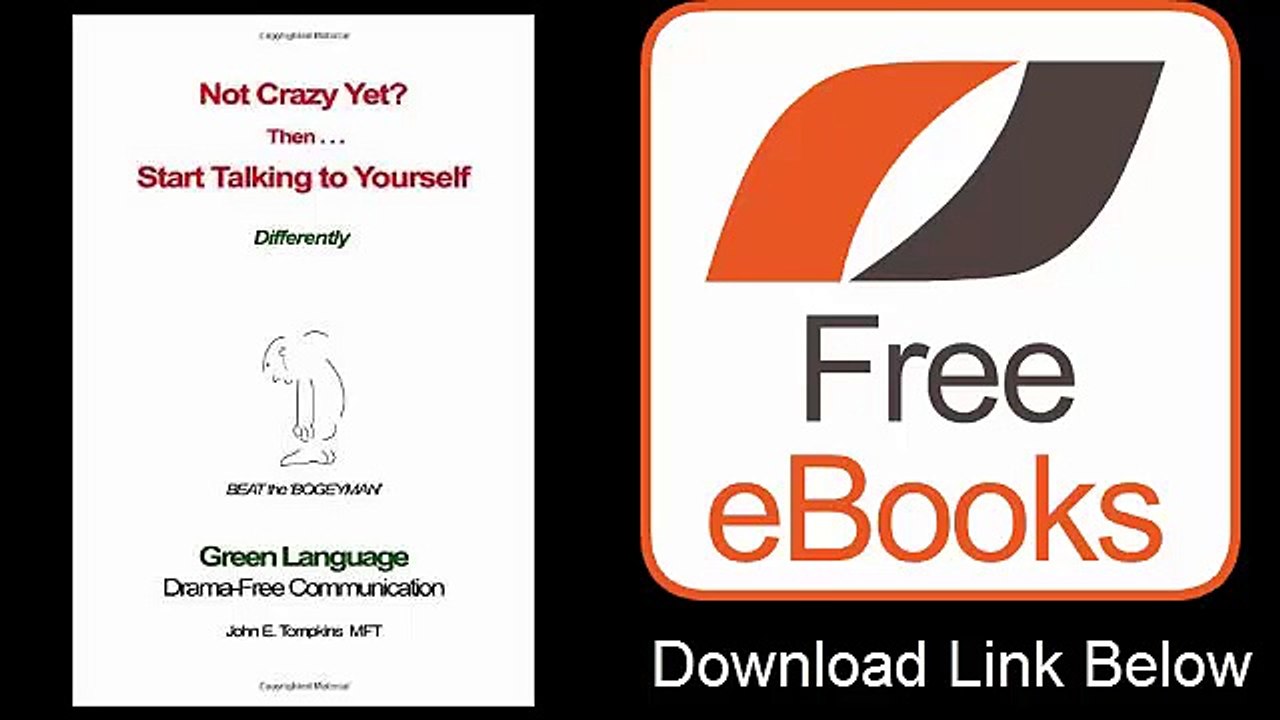 Not Crazy Yet Then . . . Start Talking to Yourself Differently by John E Tompkins Download PDF