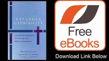 Reformed Catholicity The Promise of Retrieval for Theology and Biblical Interpretation by Michael Allen