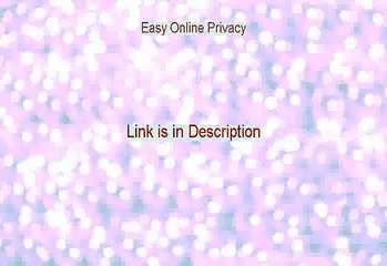 Easy Online Privacy Download Free - Free of Risk Download