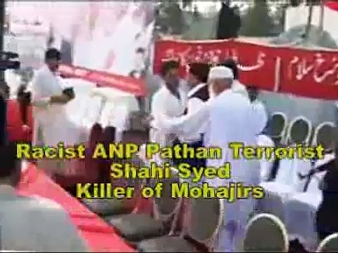 Racist ANP Pathan Shahi Syed Killer of Mohajirs