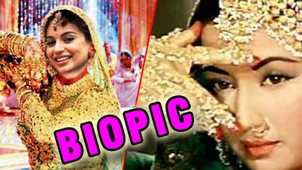 Kangana Ranaut Will Be Next Meena Kumari