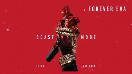 Future - Forever Eva (Beast Mode)