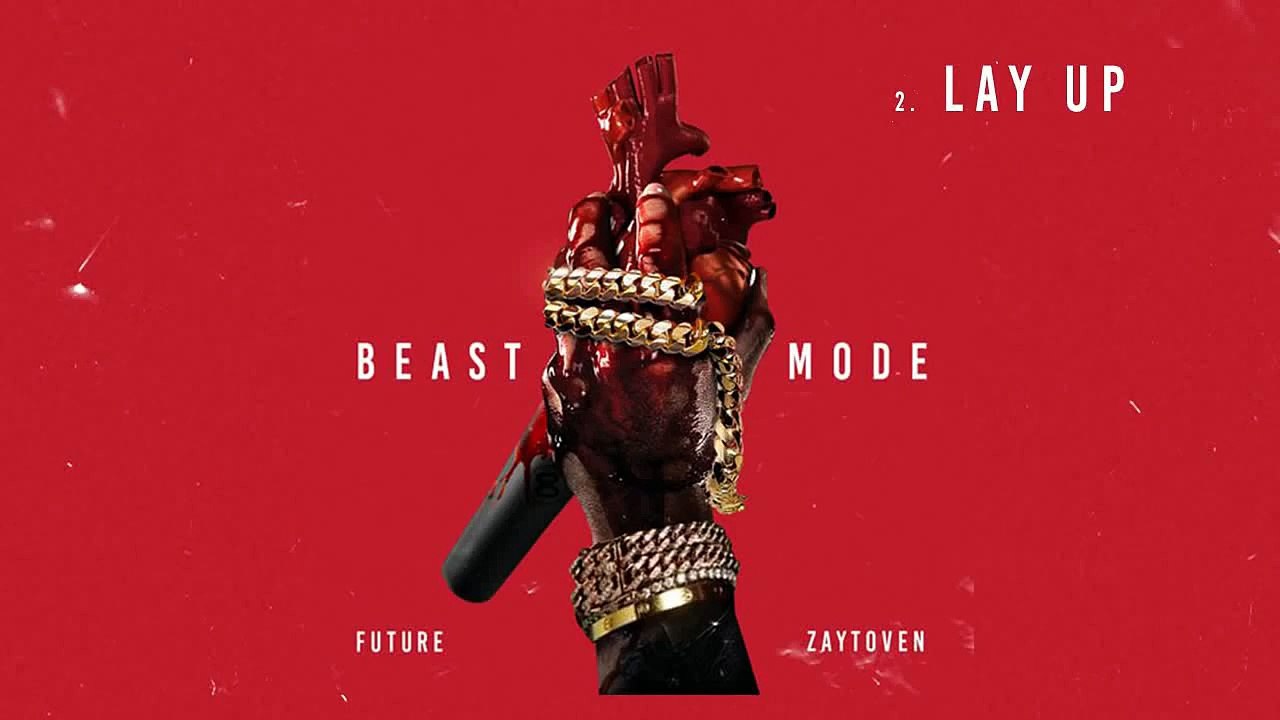Future - Lay Up (Beast Mode)