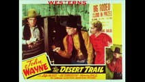 THE DESERT TRAIL - starring John Wayne - Featured Western Movie of the Day