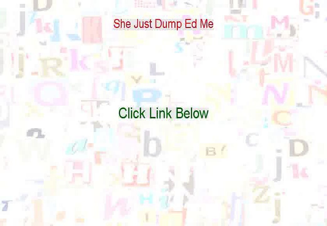She Just Dump Ed Me Review (She Just Dump Ed Meshe just dumped me)