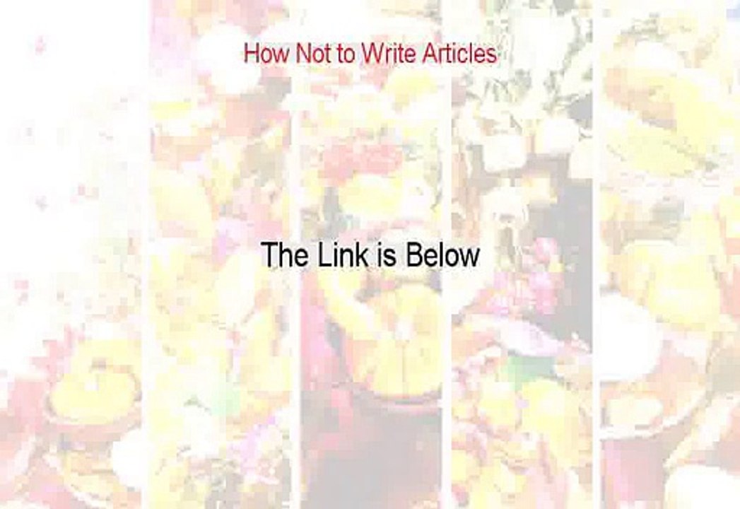 How Not to Write Articles Reviewed - Watch this [2015]