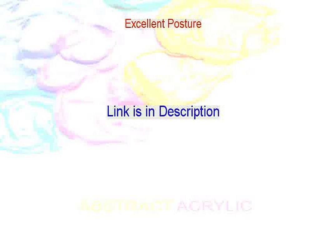 Excellent Posture Reviews - Watch this 2015