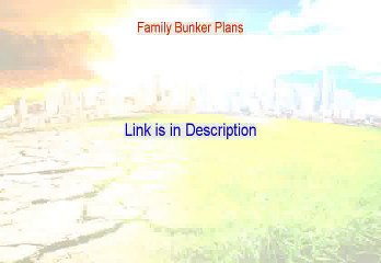 Family Bunker Plans Free Review (Watch this)