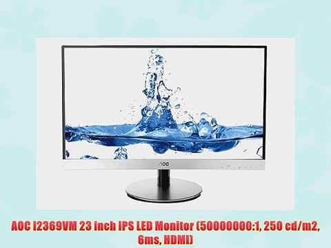 AOC I2369VM 23 inch IPS LED Monitor (50000000:1 250 cd/m2 6ms HDMI)