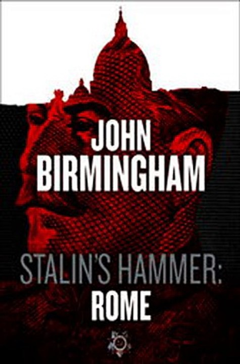 Download Stalin's Hammer Rome An Axis of Time N...