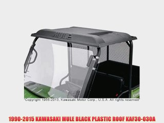 1990-2015 KAWASAKI MULE BLACK PLASTIC ROOF KAF30-030A