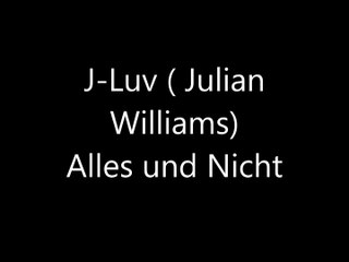 J-Luv Alles und Nichts