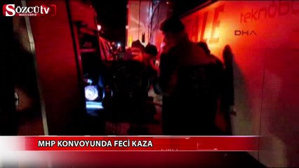 MHP konvoyunda feci kaza