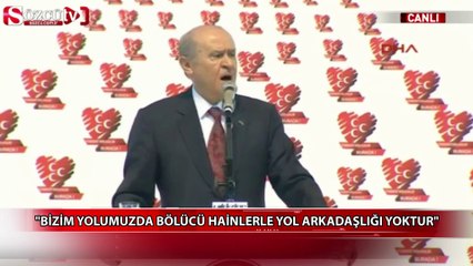 ''Bizim yolumuzda bölücü hainlerle yol arkadaşlığı yoktur''