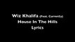 Wiz Khalifa Ft. Curren$y - House in the Hills ( HD Lyrics on Screen) W_ Download
