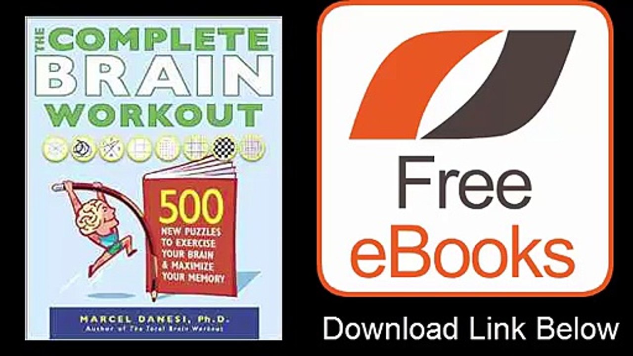 The Complete Brain Workout 500 New Puzzles to Exercise Your Brain and Maximize Your Memory