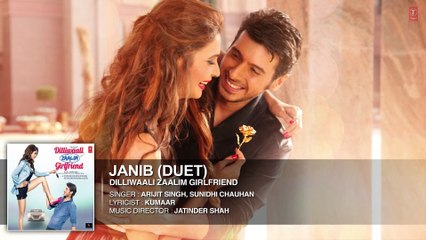 'Janib (Duet)' FULL AUDIO Song _ Arijit Singh _ Divyendu Sharma _ Dilliwaali Zaalim Girlfriend