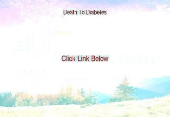 Death To Diabetes Reviewed - death to diabetes pdf