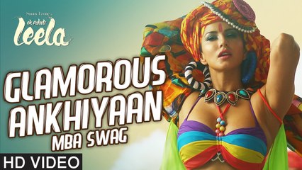 'Glamorous Ankhiyaan' (MBA SWAG) VIDEO Song | Sunny Leone,Ek Paheli Leela|Meet Bros Anjjanft.Krishna