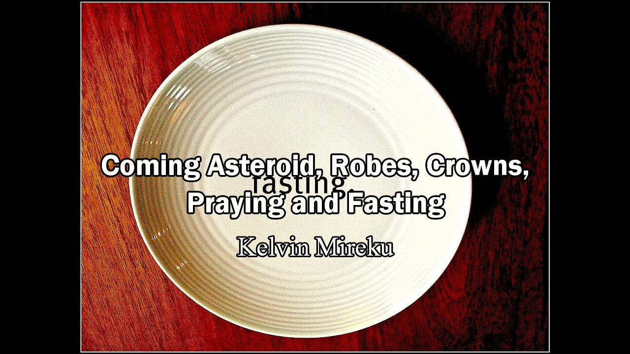 Coming Asteroid, Heaven, Robes, Crowns, Praying and Fasting - Kelvin Mireku (Rapture Soon)