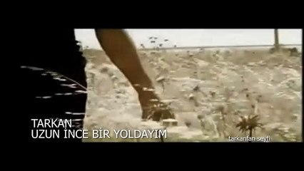 Tarkan - Uzun İnce Bir Yoldayım