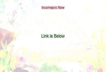 Incomepro Now Free Review [Incomepro Now 2015]