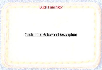 Dupli Terminator Reviewed [Hear my Review]