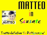 Matteo - Scusate by IvanRubacuori88