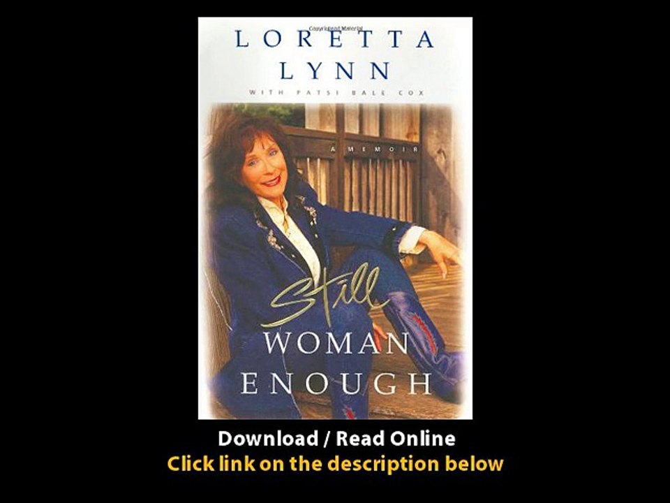Download Still Woman Enough A Memoir By John A LomaxAlan LomaxGeorge KleinChuck CrisafulliLoretta LynnPatsi Bale Cox PDF