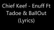 Chief Keef - Enuff Ft Tadoe & BallOut (Lyrics)