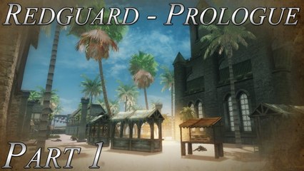 Skyrim Mods: The Redguard (Prologue) - Part 1