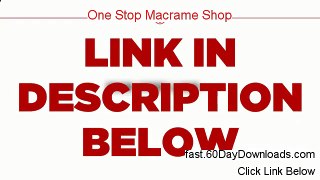 Review for One Stop Macrame Shop (2014 official review)