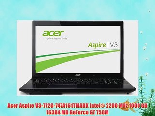 Acer Aspire V3-772G-747A161TMAKK Intel? 2200 MHz 1000 GB 16384 MB GeForce GT 750M
